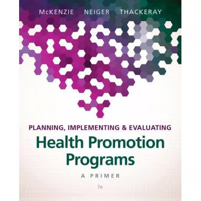 Planning, Implementing, &amp; Evaluating Health Promotion Programs