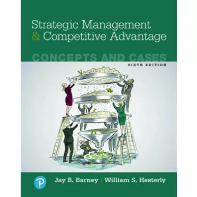 Strategic Management and Competitive Advantage : Concepts and Cases