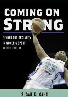 Coming on Strong: Gender &amp; Sexuality in Women's Sport