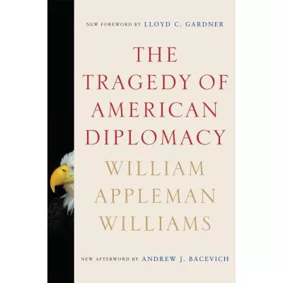 Tragedy of American Diplomacy (50th Anniv Ed)