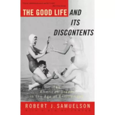 Good Life &amp; Its Discontents