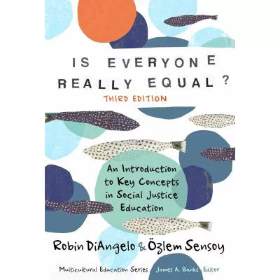 Is Everyone Really Equal?: An Introduction to Key Concepts in Social Justice Education