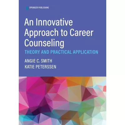 An Innovative Approach to Career Counseling : Theory and Practical Application