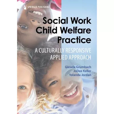 Social Work Child Welfare Practice : A Culturally Responsive Applied Approach