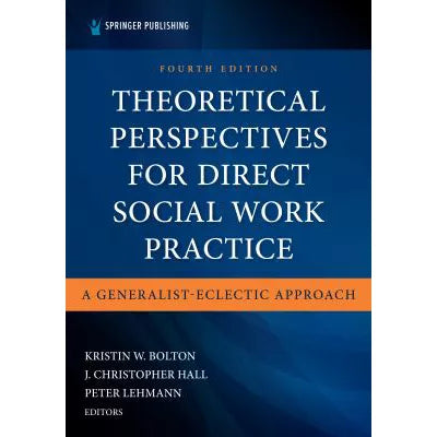 Theoretical Perspectives for Direct Social Work Practice : A Generalist-Eclectic Approach