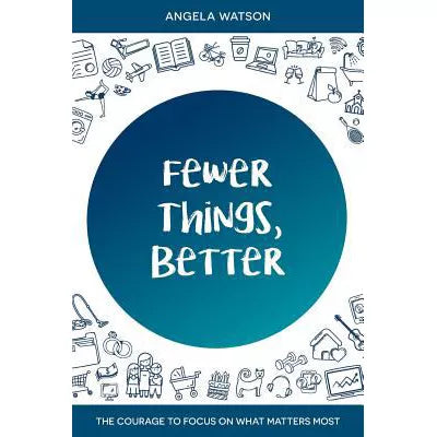 Fewer Things, Better