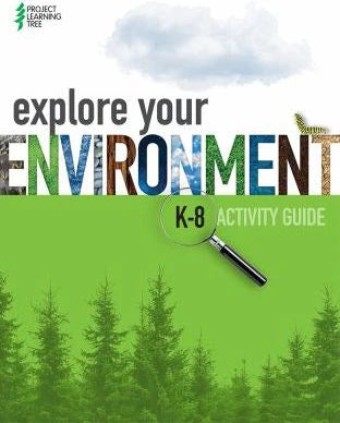 Explore Your Environment K-8 Activity Guide