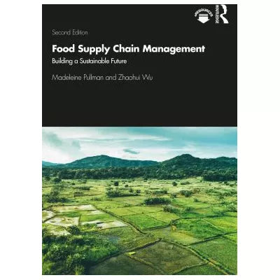 Food Supply Chain Management : Building a Sustainable Future