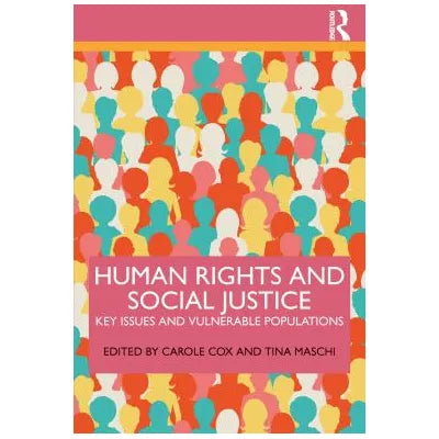 Human Rights and Social Justice : Key Issues and Vulnerable Populations