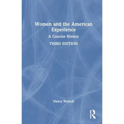 Women and the American Experience : A Concise History