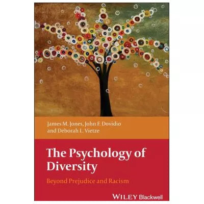The Psychology of Diversity : Beyond Prejudice and Racism