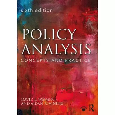 Policy Analysis : Concepts and Practice