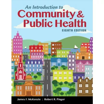 BOOK ALONE: AN INTRO TO COMMUNITY &amp; PUBLIC HEALTH 8E : .