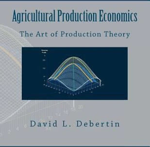 Agricultural Production Economics (the Art of Production Theory)