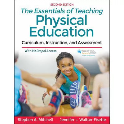 The Essentials of Teaching Physical Education : Curriculum, Instruction, and Assessment
