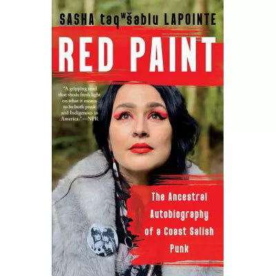Red Paint: The Ancestral Autobiography of a Coast Salish Punk
